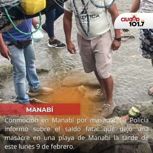 #Nacionales | Existe conmoción en Manabí por una masacre registrada en una de sus playas la tarde de este lunes 9 de febrero de 2026. Al menos cuatro personas fueron asesinadas este lunes en un ataque armado registrado en una playa del municipio de San Vicente.