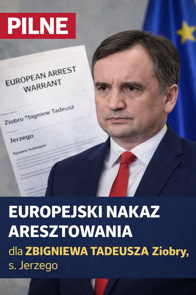 PILNE 🚨
Europejski Nakaz Aresztowania dla Zbigniewa Tadeusza Ziobry, s. Jerzego.