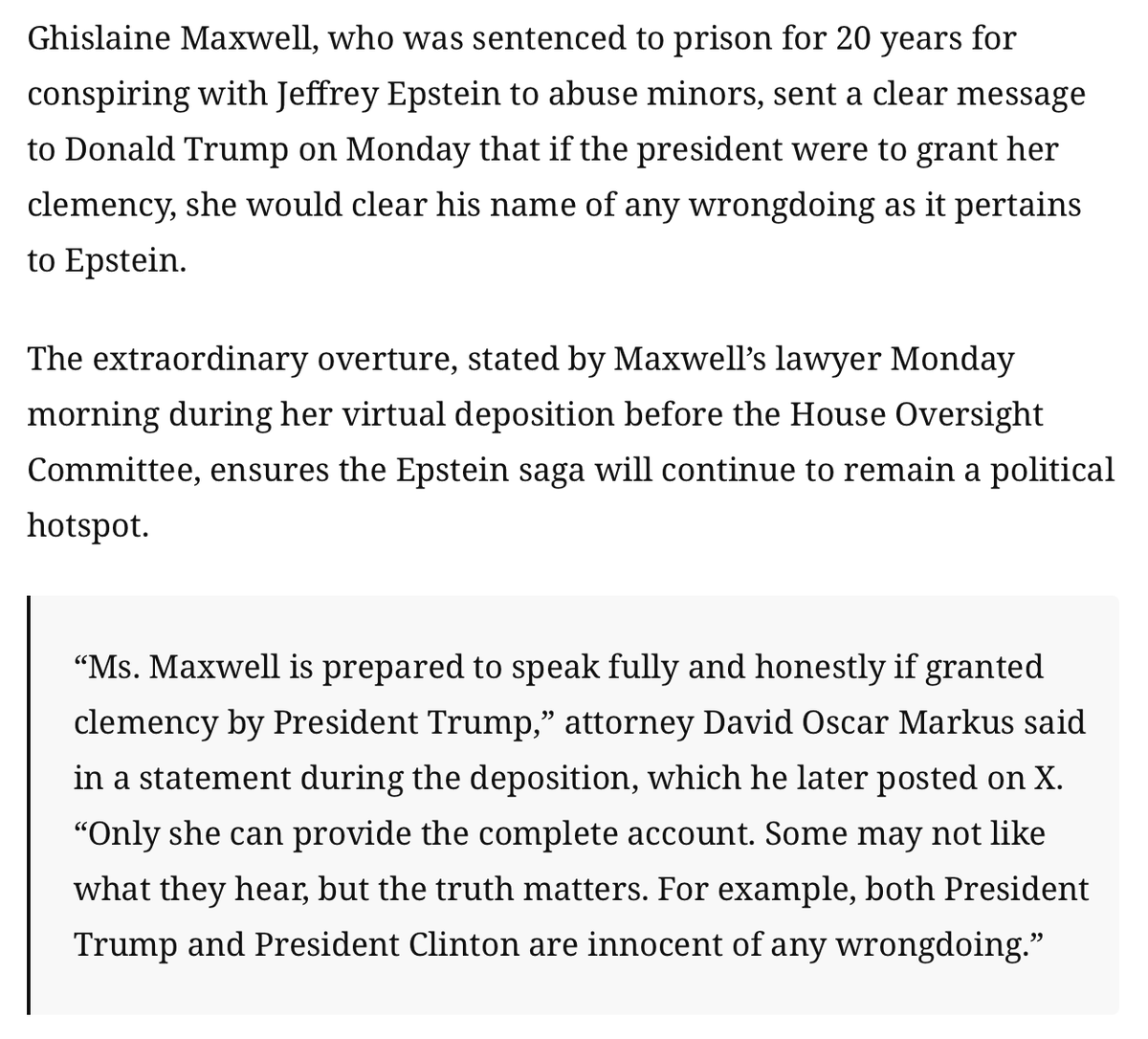 Hey <a href="/CNN/">CNN</a>, Maxwell's lawyer did not say she "can clear the president's name in the Epstein probe in exchange for clemency."

I know that sounds a lot juicier and more sinister than the actual quote because the actual quote can be read two paragraphs after the misleading