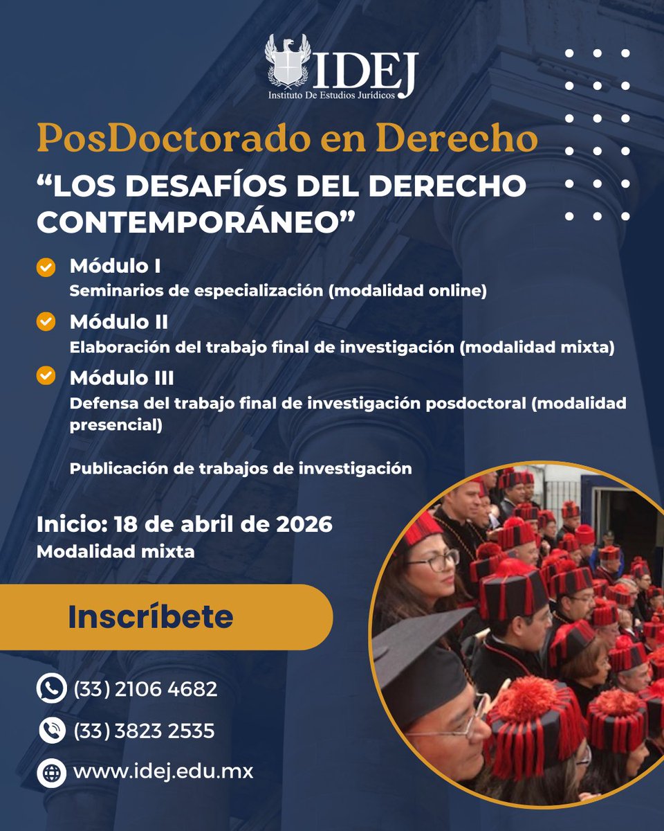 ⚖️ El IDEJ presenta el PosDoctorado en Derecho “Los desafíos del Derecho Contemporáneo” único en México.

🎓 Formación avanzada dirigida exclusivamente a quienes ya cuentan con el grado de Doctor en Derecho. ¡Inscripciones abiertas!

🗓️ 18 de abril de 2026
📲 (33) 2106 4682