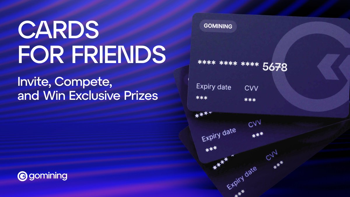 GoMining's tweet photo. 💳 Cards for Friends is live

Invite friends to open a GoMining Card and unlock rewards together.

🎁 $20 in rewards for you and your friends if they spend $100 in 90 days
🏆 A global competition with a 500,000 GOMINING prize pool
🎟️ A limited-edition raffle with Epic X GoMining by Jacob & Co. timepiece and 1,000 TH miner, and 200 Gold GoBoxes as prizes.

Are you in?