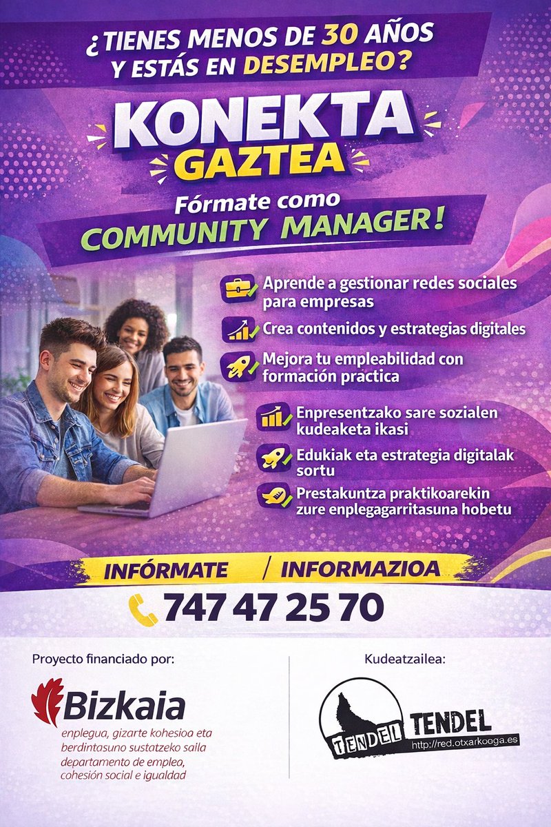 Asociación TENDEL:  
¿Tienes menos de 30 años y estás en desempleo?
Esta es tu oportunidad: KONEKTA GAZTEA
Fórmate como COMMUNITY MANAGER y mejora tu empleabilidad con formación práctica y orientada al trabajo real.
Infórmate sin compromiso: 747 47 25 70 ⬇️⬇️⬇️