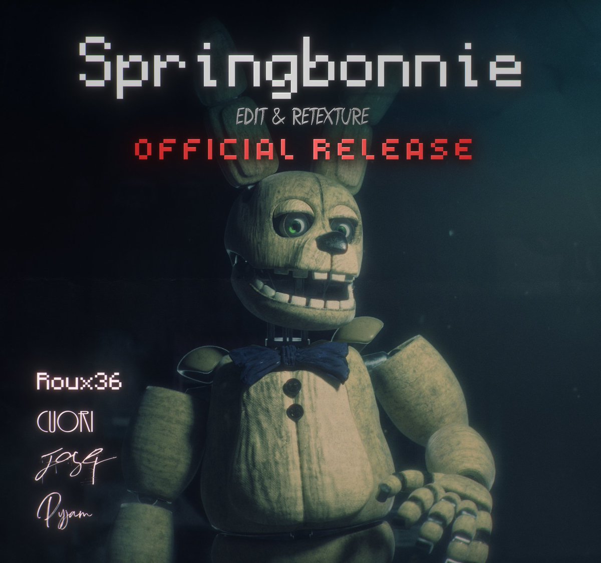- OFFICIAL RELEASE -

Springbonnie Retexture

Model by Roux36
Edit by <a href="/s_cuori/">Сuori</a> &amp; <a href="/JogerAnimations/">JogeR</a> 
Retexture by <a href="/s_cuori/">Сuori</a> &amp; <a href="/pyjama889/">Pyjam</a> 
Multi-Material Baking &amp; SFM Port by <a href="/Auxe_SFM/">AuxeSFM</a> 
C4D Port by <a href="/intelBonCore/">intelBonCore</a> 

Links in threads!