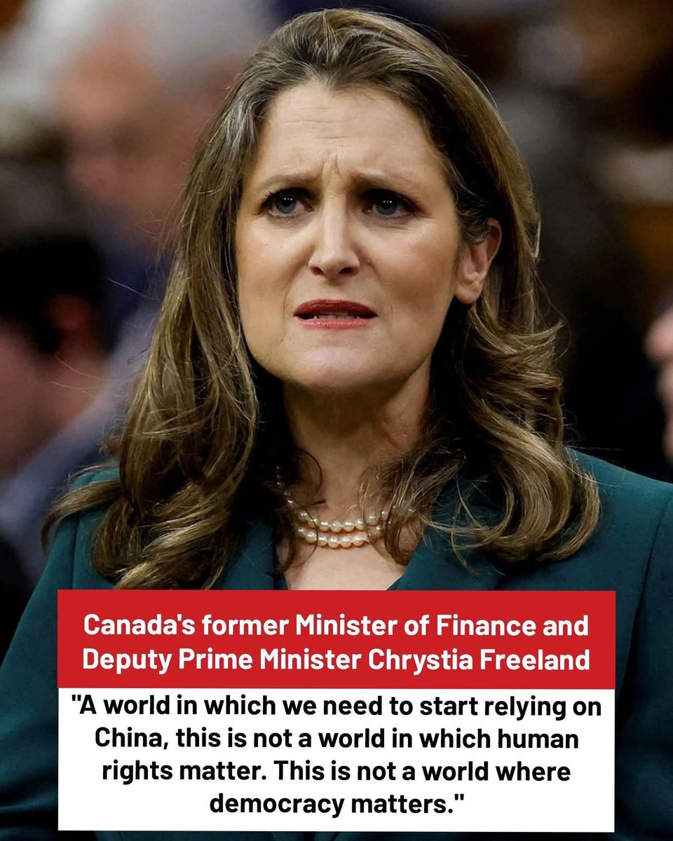 JayGenXer's tweet image. Canada's former Minister of Finance and Deputy Prime Minister Chrystia Freeland
"A world in which we need to start relying on China, this is not a world in which human rights matter. This is not a world where democracy matters."

An ACTUAL - TRUTHFUL statement …Oddly from her!