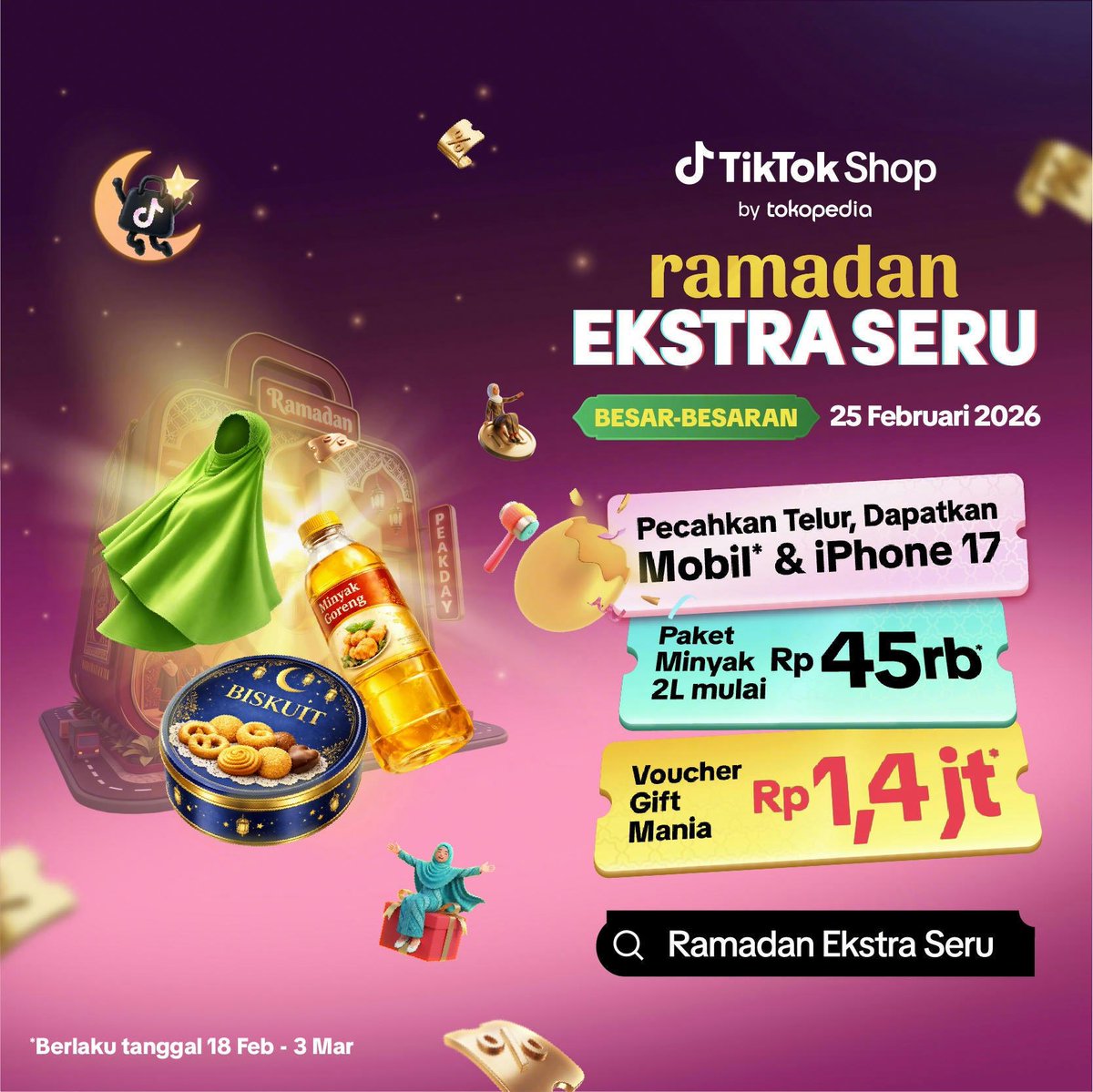PUNCAK PROMO HARI INIII✨

Jangan lewatkan kesempatan dapet pomo BESAR-BESARAN di TikTok Shop by Tokopedia! 

Ada voucher gift mania sampai 1.4 juta, serta kesempatan menangin mobil dan Iphone 17🥳🎉