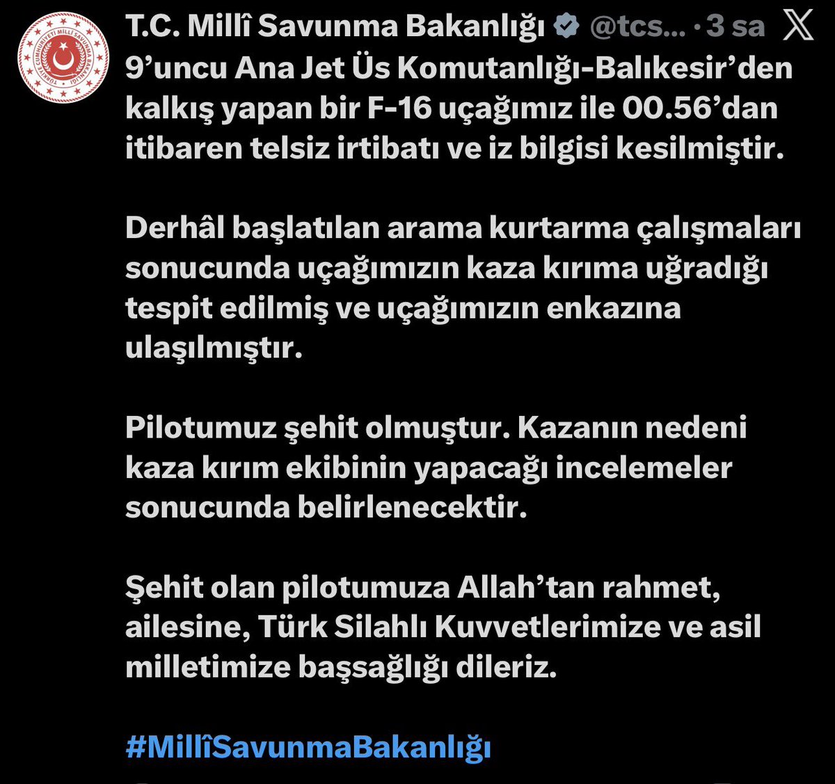 9’uncu Ana Jet Üs Komutanlığı’ndan kalkış yapan F-16 savaş uçağının kaza kırıma uğraması sonucu şehit olan kahraman pilotumuza Allah’tan rahmet; kederli ailesine, silah arkadaşlarına ve aziz milletimize başsağlığı diliyoruz.

Milletimizin başı sağ olsun🇹🇷
<a href="/TEMUD_2024/">Türkiye Emekli Uzman Erbaşlar Derneği (TEMUD)</a> 
#UzmanÇavuş