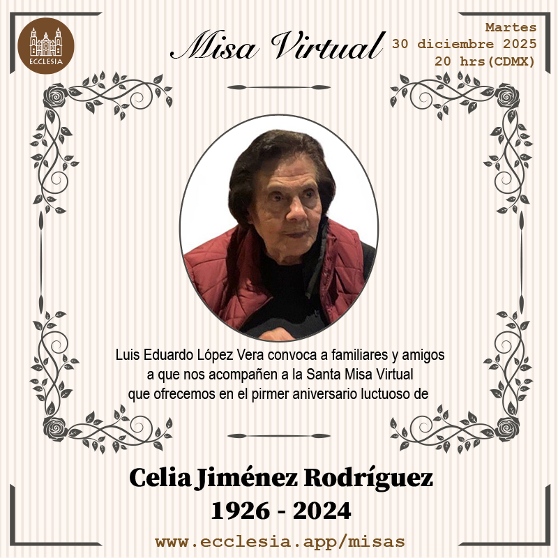 #MisaVirtual - Celia Jiménez Rodríguez

Luis Eduardo López Vera convoca a familiares y amigos a que nos acompañen a la Santa Misa Virtual que ofrecemos en el primer aniversario luctuoso de Celia Jiménez Rodríguez

#MisaVirtual por ecclesia.app/misas