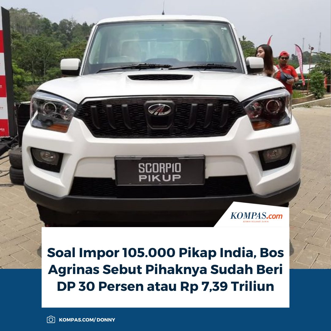 kompascom's tweet photo. Direktur Utama PT Agrinas Pangan Nusantara (Persero) Joao Angelo De Sousa Mota elah meneken kontrak pembelian dengan produsen India dan melakukan pembayaran awal atau down payment (DP) sebesar 30 persen atau sekitar Rp 7,39 triliun.

Baca selengkapnya: https://t.co/SP8vGFRPwW.

~SN #Agrinas #PikapIndia #KoperasiMerahPutih
