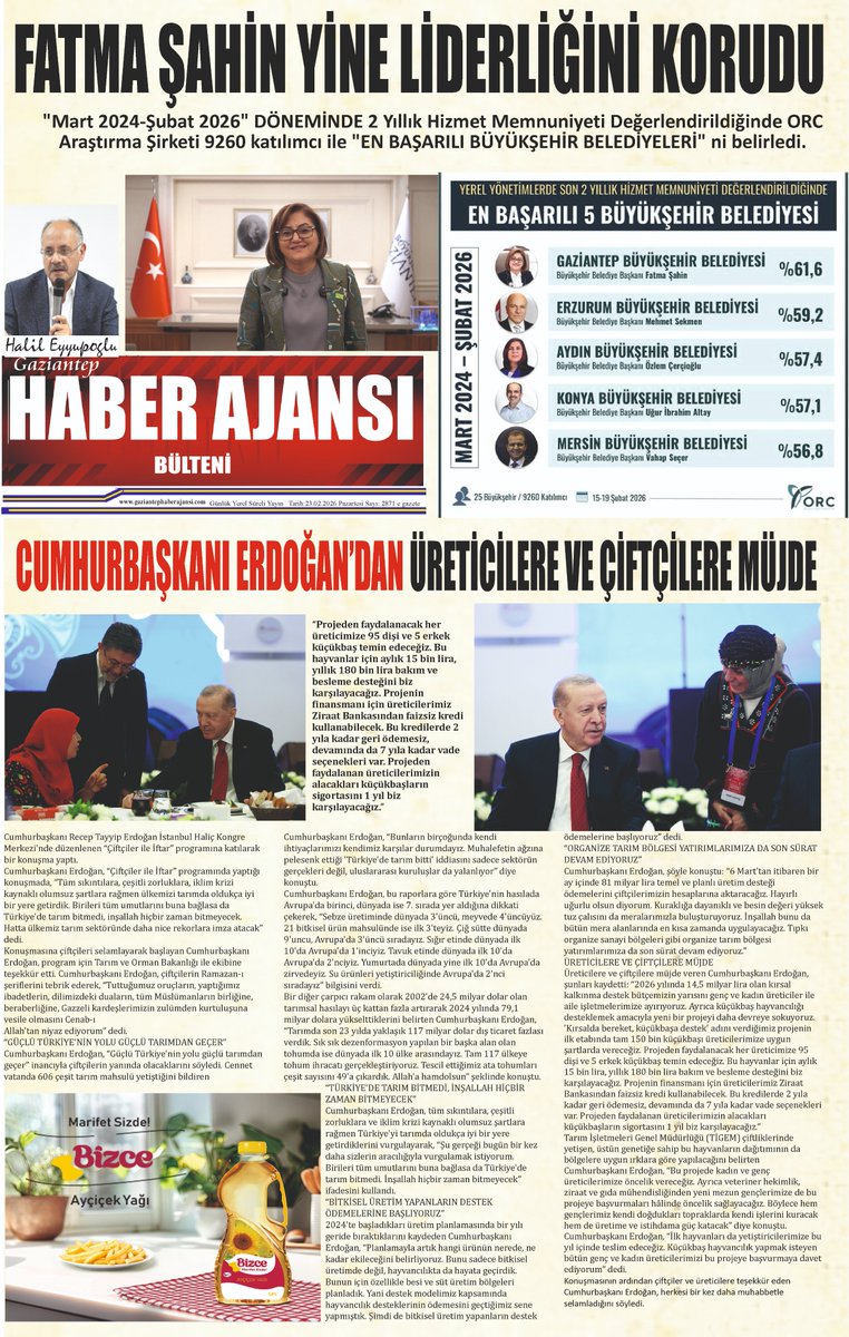 *CUMHURBAŞKANI ERDOĞANDAN ÜRETİCİLERE VE ÇİFTÇİLERE MÜJDE
*FATMA ŞAHİN YİNE LİDERLİĞİNİ KORUDU
*YÜZYILIN SOSYAL KONUT PROJESİ İÇİN KURALAR ÇEKİLDİ
*PANCARLI GENÇLİK KÜTÜPHANESİ VE GÖLBUCKS HİZMETE AÇILDI
Gaziantep Haber Ajansı Bülteni  e gazete
gaziantephaberajansi.com