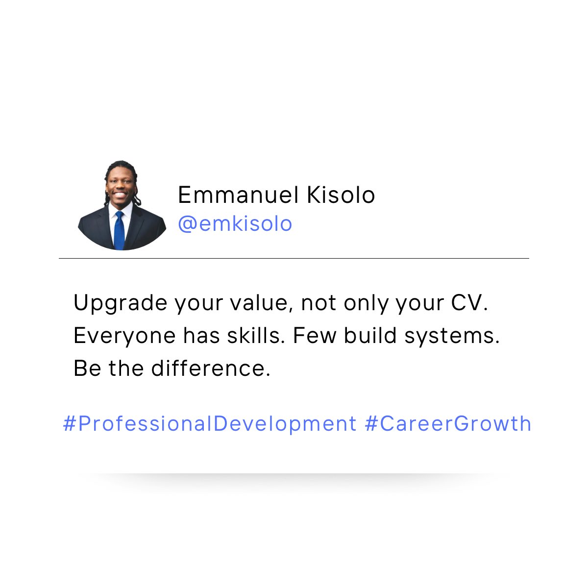 emkisolo's tweet photo. Upgrade your value, not only your CV.

Everyone has skills. Few build systems.

Skills get you hired. Systems make you indispensable.

Be the difference. https://t.co/hWJDJbMSNE