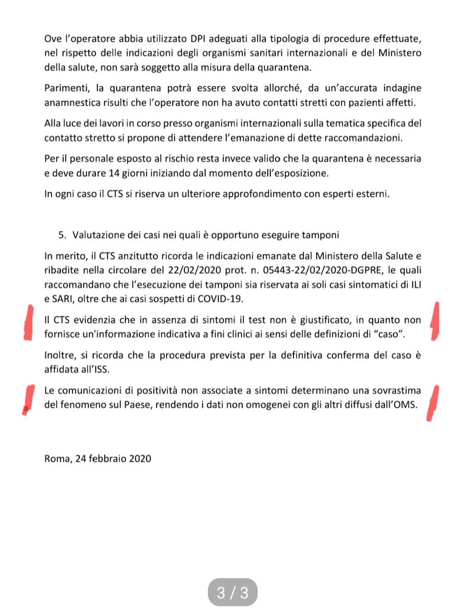 Verbale CTS del 24.02.2020. Il CTS evidenzia che il test (nrd pcr, tamponi) non è giustificato in quanto non fornisce un'informazione indicativa ai fini clinici. La comunicazione di positività non associata a sintomi determina una sovrastima del fenomeno sul paese.
Hai capito 🐑?