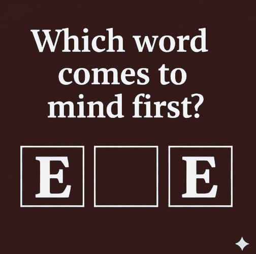 Which Word Comes To Your Mind First?