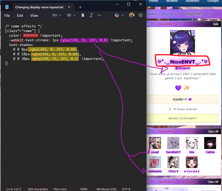 Want to customize your display names on MyOshi? 

Here's the code and a breakdown of what each one means! 

[class*="name"] {
  color: #000000 !important;
  -webkit-text-stroke: 1px rgba(130, 31, 197, 0.8) !important;
  text-shadow:
    0 0 8px rgba(242, 0, 255, 0.84),
    0 0