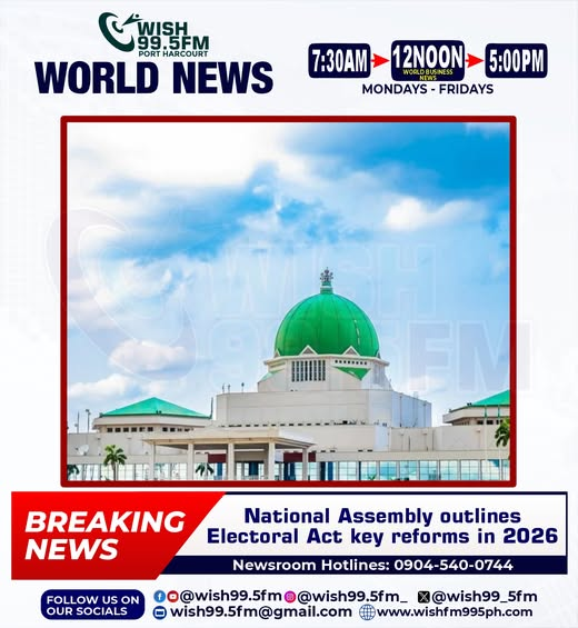 National Assembly has outlined key reforms in Electoral Act 2026: mandatory electronic transmission of results, compulsory BVAS use, and digital membership registers for parties to boost electoral integrity ahead of 2027 polls.  
#wish995fmportharcourt #nigeriannews