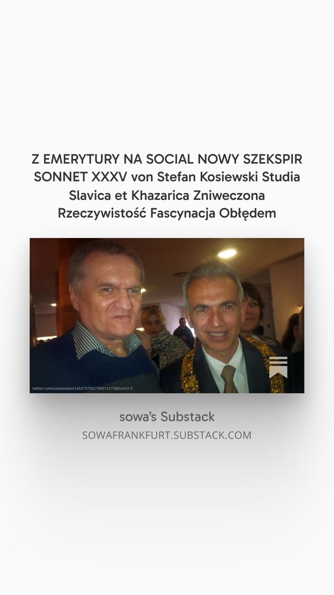Z EMERYTURY NA SOCIAL sowafrankfurt.substack.com/p/z-emerytury-… NOWY SZEKSPIR SONNET XXXV von Stefan Kosiewski Studia Slavica et Khazarica Zniweczona Rzeczywistość Fascynacja Obłędem   x.com/i/grok/share/c… Gemini Analiza sonetu Kosiewskiego o Feldmannie - Qwen3.5-Plus Sonnet XXXV - Grok