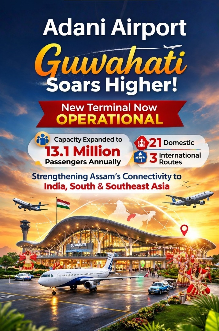 #Adani Elevates Guwahati’s Global Footprint 

The new terminal at Guwahati Airport is now live, boosting capacity to 13.1 million passengers annually.

Enhanced connectivity across India, South Asia, and Southeast Asia marks a defining moment for Assam’s aviation growth story.
