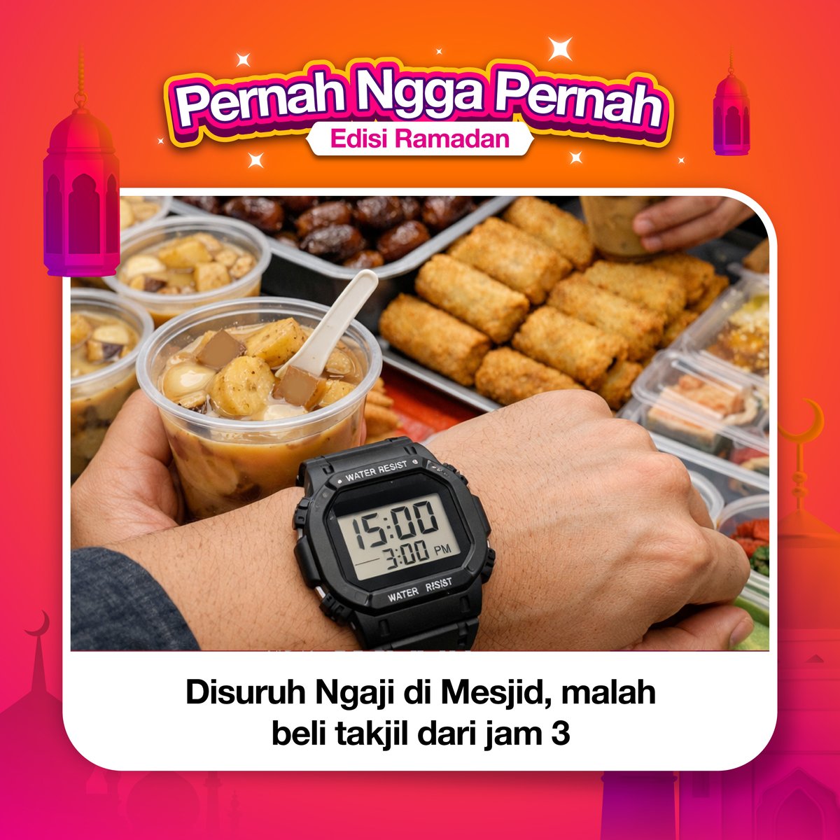 Hayoooo ngaku, ada yang sengaja beli takjil sambil muterin jalan 10kali ngga nih.....