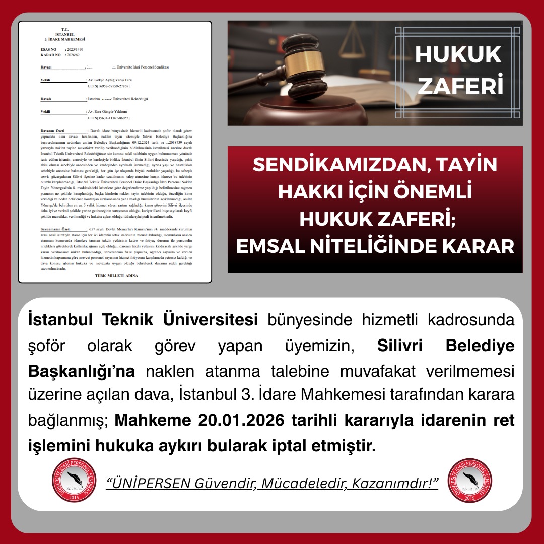 SENDİKAMIZDAN, TAYİN HAKKI İÇİN ÖNEMLİ HUKUK ZAFERİ;
EMSAL NİTELİĞİNDE KARAR

Sendikamızın hukuki mücadelesi bir kez daha sonuç vermiş, üniversitelerde görev yapan idari personelin naklen tayin hakkı konusunda son derece önemli ve güçlü bir yargı kararı alınmıştır.

İstanbul