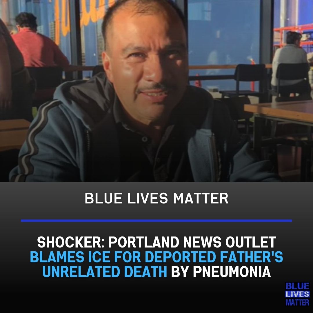 Portland media plays political games with families' grief, blaming ICE for a man who died of pneumonia while throwing away the truth.

Our law enforcement heroes deserve better than this dishonest narrative being pushed on the public. Give them hell!

This family's tragedy has