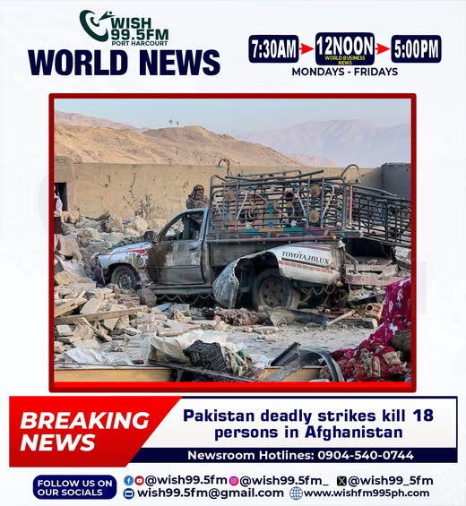 Pakistan has carried out multiple overnight air strikes on Afghanistan, which the Taliban say killed at least 18 people, including women and children.

#wish995fmportharcourt #worldnews