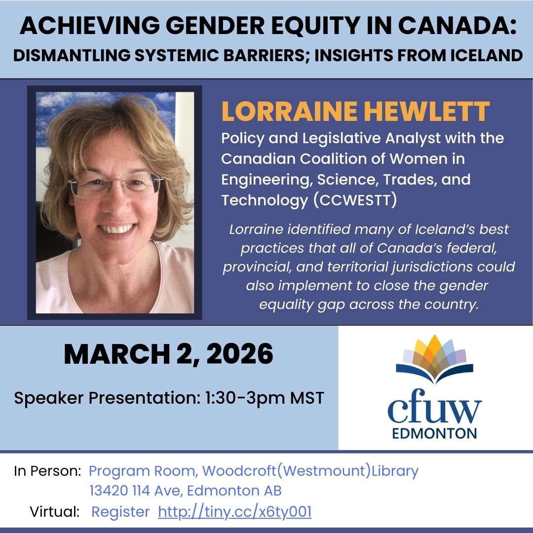 cfuwedmonton's tweet photo. All are welcome! 
FREE EVENT
March 2 @ 1:30pm, in person at the Woodcroft Library (in Edmonton) or enjoy on Zoom. 
Come enjoy an engaging presentation by Lorraine Hewlett, Policy and Legislative Analyst with CCWESTT
REGISTER for Zoom here: https://t.co/d9AT9VE9rJ

#genderequality #Iceland #Canada #policy #legislation #federal #provincial #territorial #women #CFUW #CCWESTT 
#engineering #science #trades #technology #speaker #Alberta #yeg #zoom #event