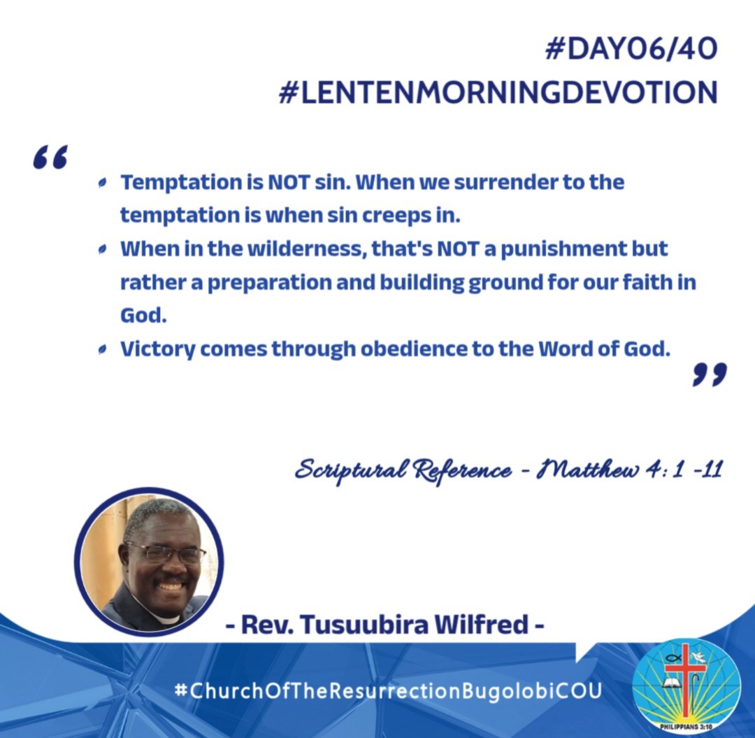 #Day06Of40
#LentenMorningDevotionAndPrayer

Rev. Wilfred Tusuubira shares from Matthew 4:1-11 on the passage of Jesus Christ Being Tempted In The Wilderness

Here are the summarized highlights of our morning devotion &amp; prayer, this morning.