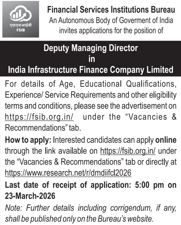 FSI_Bureau's tweet photo. FSIB invites online applications for the position of Deputy Managing Director in IIFCL.  The detailed advertisement can be downloaded from https://t.co/kUDZso1tx3 under the “Vacancies &amp; Recommendations” tab. Last date of application is 5:00 PM on March 23, 2026. https://t.co/F9jTaArbvW