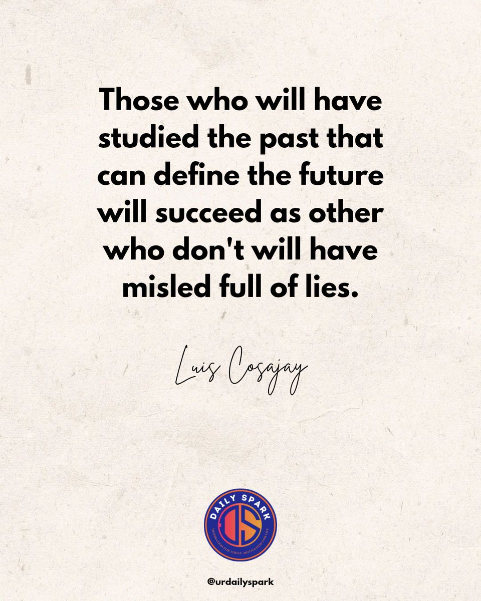urdailyspark's tweet image. 🌟 "Those who study the past to shape the future will define success. Let truth and wisdom guide your path toward greatness." -Luis Cosajay 📜 What lesson from the past inspires you to grow today? 

#DailySpark #WisdomForward #TruthInAction