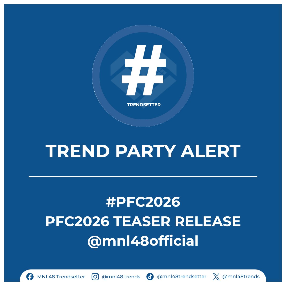 📢 TREND PARTY ALERT

Date: February 23, 2025
What: PFC 2026 TEASER DROP

📌 OFFICIAL TAGS:
#PFC2026
PFC2026 TEASER RELEASE
<a href="/mnl48official/">MNL48</a>