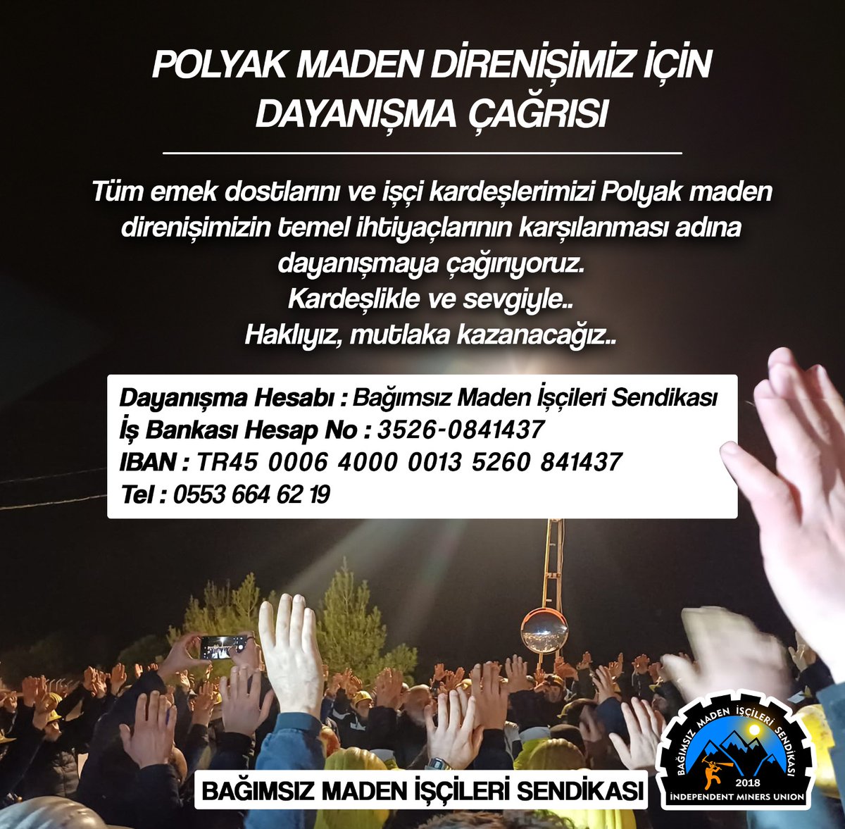 Tüm emek dostlarına dayanışma çağrısı📢

Polyak mandecilik işçileri ödenmeyen maaşları, gasp edilen promosyon ve tazminatları için günlerdir gece gündüz direniyor. Direnişimizin temel ihtiyaçlarını karşılayabilmek adına herkesi madencilerle dayanışmaya davet ediyoruz.