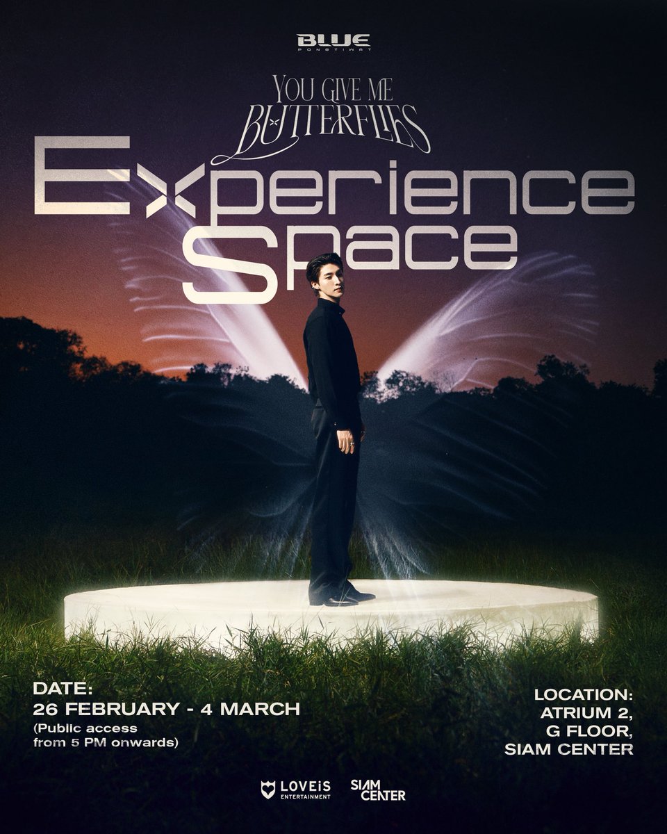 🦋 Enter a world where butterflies surround you and every step feels like a scene from the music video

【You Give Me Butterflies Experience Space】

An exhibition that invites everyone to experience the world of the music video 
“You Give Me Butterflies”
BLUE PONGTIWAT feat. TEN