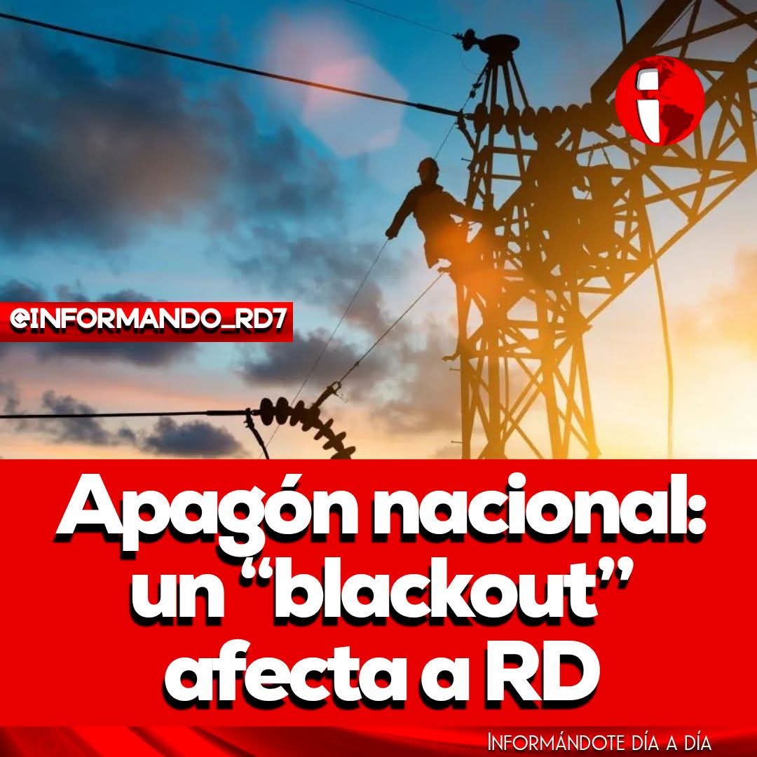 Apagón Nacional: Un “Blackout” afecta a la República Dominicana en estos momentos.