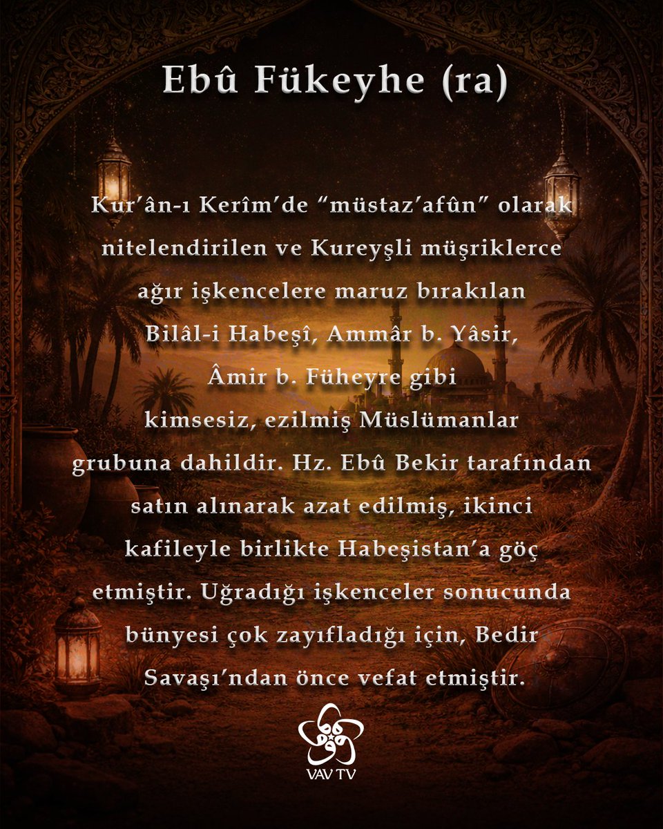 vavtvresmi's tweet photo. 🌙30 Gün 30 Sahabe | Ebû Fükeyhe (ra)
Kur’ân-ı Kerîm’de “müstaz’afûn” olarak nitelendirilen ve Kureyşli müşriklerce ağır işkencelere maruz bırakılan Bilâl-i Habeşî, Ammâr b. Yâsir, Âmir b. Füheyre gibi kimsesiz, ezilmiş Müslümanlar grubuna dahildir.
#sahabeler #vavtv https://t.co/uglTFhQcfR