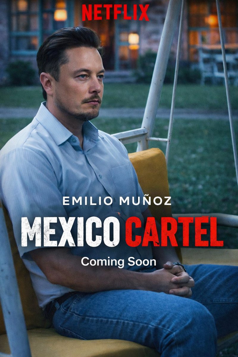 <a href="/ElonMuskAOC/">Not Elon Musk</a> Emilio Muñoz  
Mexico Cartel  
Coming to Netflix this year