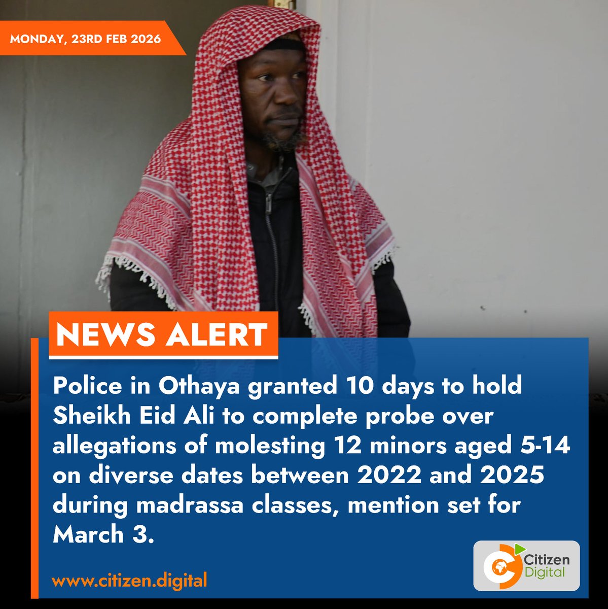 Police in Othaya granted 10 days to hold Sheikh Eid Ali to complete probe over allegations of molesting 12 minors aged 5-14 on diverse dates between 2022 and 2025 during madrassa classes, mention set for March 3