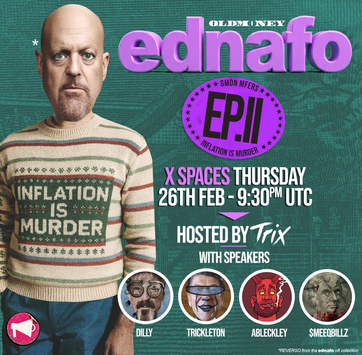 MFERS,

Come for another round on our #EDNAFO Space
EPISODE II : INFLATION IS MURDER

<< Next Thursday at 9:30 PM utc >>
Hosted by me with speakers Trickleton, Dilly, Meeqbillz, and Ableckley

THE LINE-UP
🖨️ BATCH 9 Official Opening
💌 The Mini Bookery
💧 Packs for top Holders
🎚️