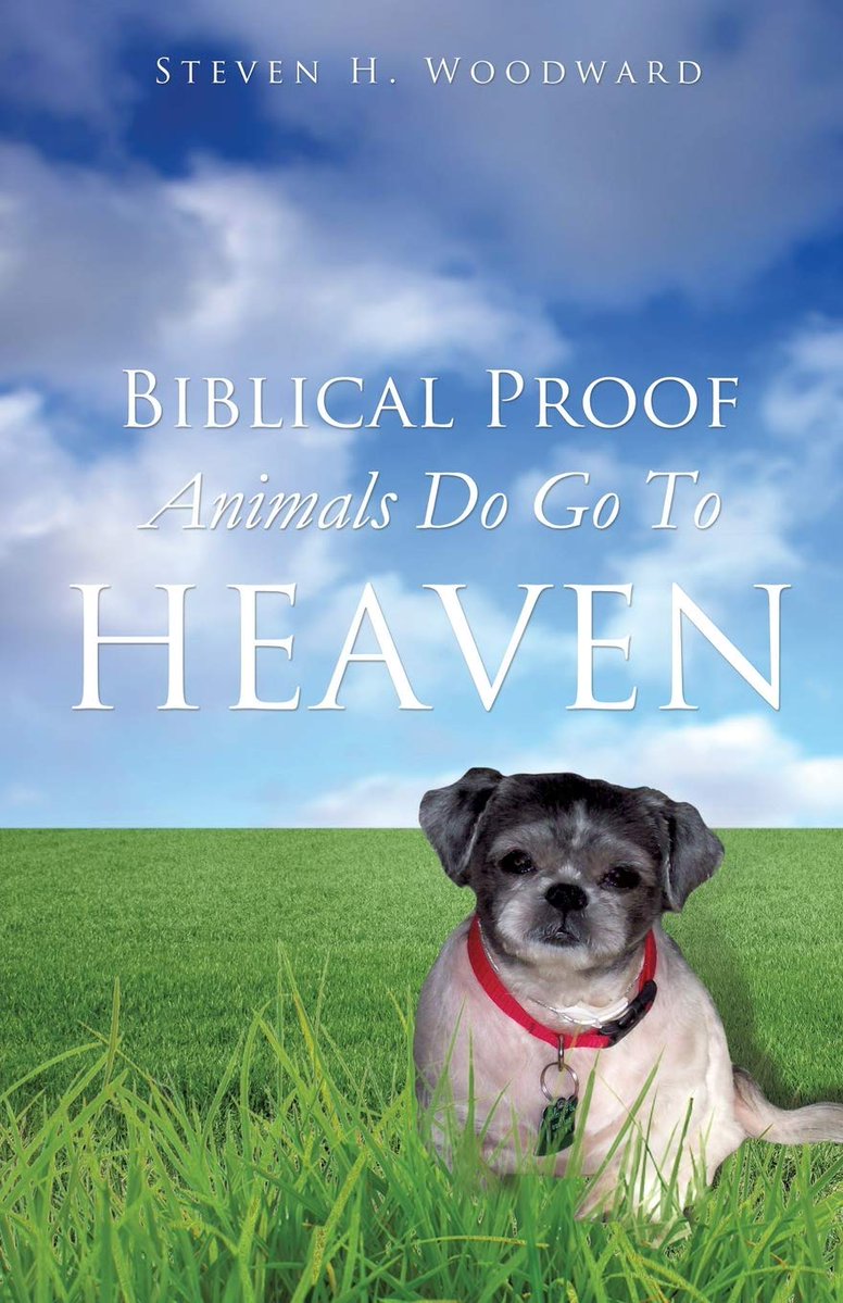Read of my time in Heaven where I saw my dogs and all the proof I was given! Over 30 scriptures of proof; explained in detail. Animals do go to heaven! All the Proof you have been looking for!! Finally, Proof Animals do go to Heaven. On Amazon.