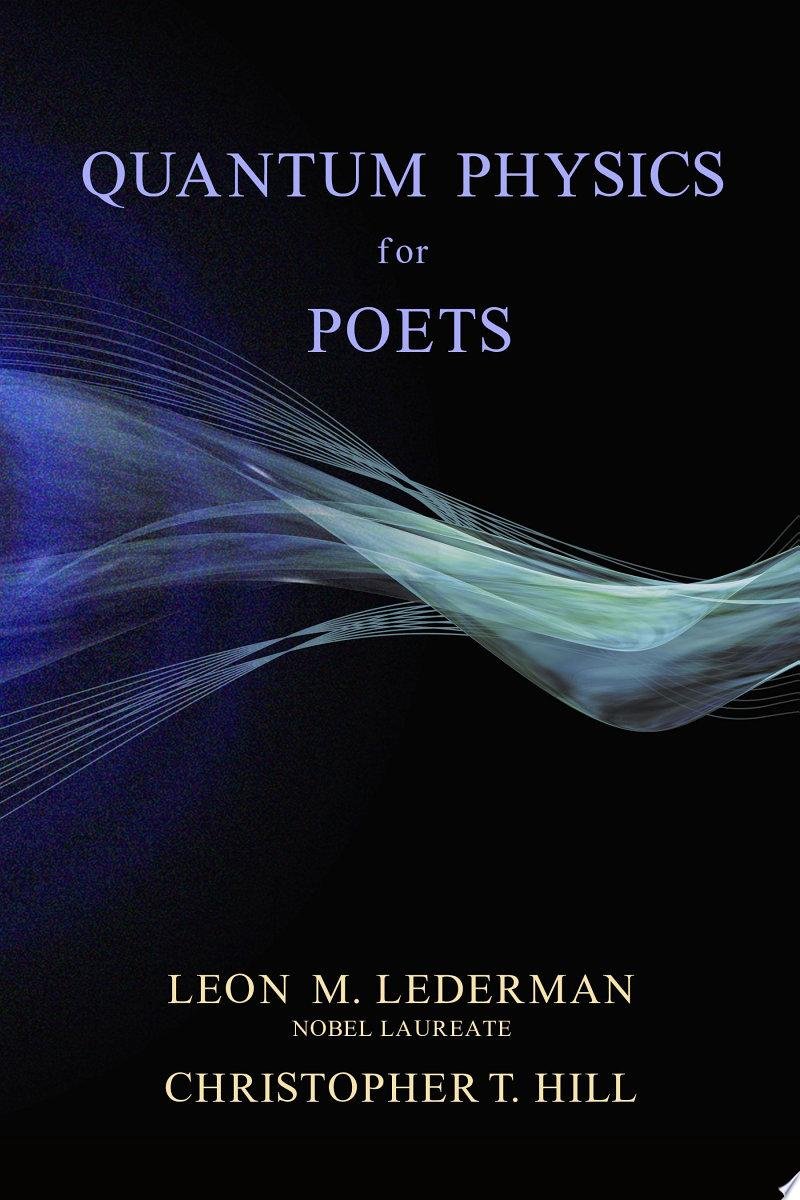 Quantum Physics for Poets: In this lucid, informative book, designed for the curious, a Nobel Prize laureate and a theoretical physicist make the seemingly daunt…

Leon M. Lederman - Sep 27, 2011

books.google.com/books?id=qY_yO…