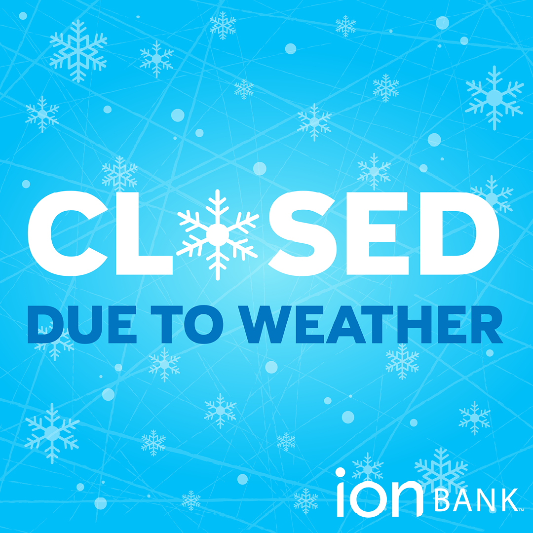 Due to inclement weather, our branches are closed today, Monday, February 23rd. Our Contact Center and Personal Teller Machines will be open 7am-8pm. As always, you can bank with us 24/7 with our Online Banking, Mobile App, Bank-by-Phone, and ATMs.