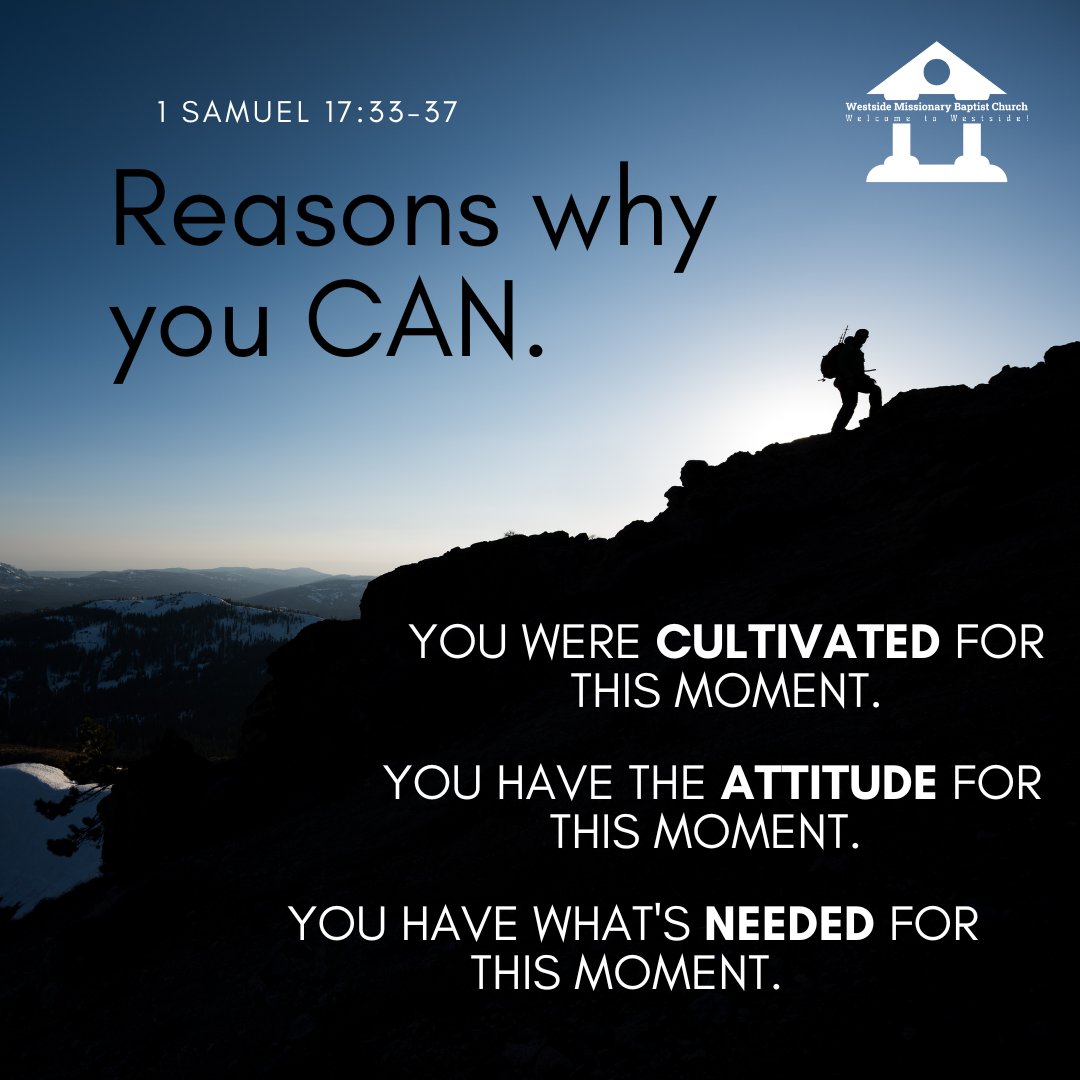 WestsideRobbins's tweet photo. Reasons Why You CAN.

1. You were CULTIVATED for this moment.
2. You have the ATTITUDE for this moment.
3. You have what's NEEDED for this moment.

1 Samuel 17:33-37 KJV

#ItsTimeToGO https://t.co/1NQTjK4cTT