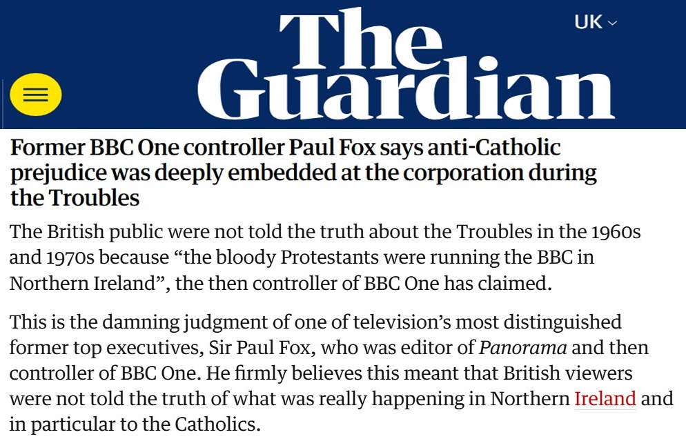 "British viewers were not told the truth of what was really happening in Northern Ireland and in particular to the Catholics."