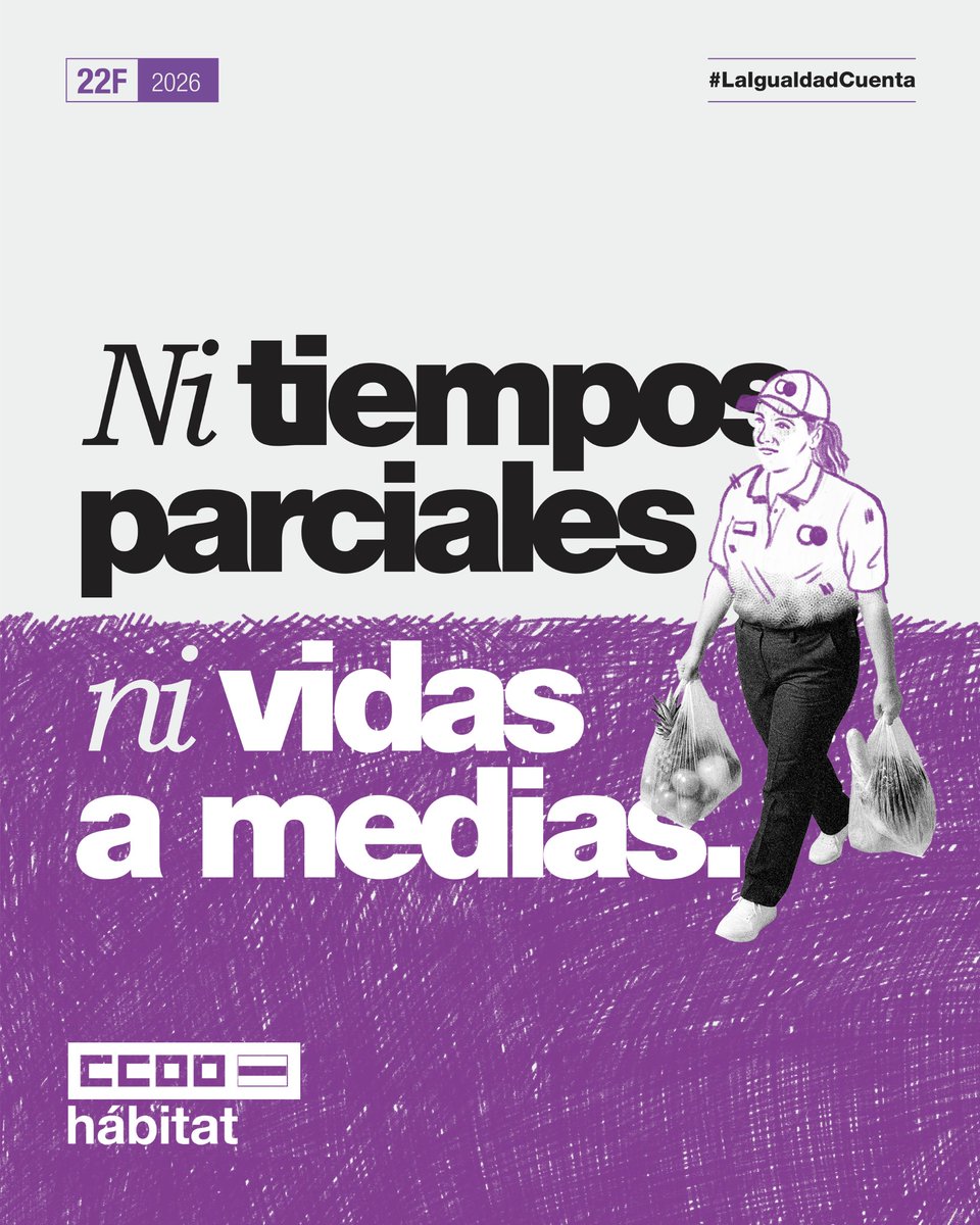🟣 Desde CCOO del Hábitat seguimos reclamando reformar el 📄 contrato a tiempo parcial⏳ y transformarlo a tiempo completo ⌛️ y la redistribución del trabajo de cuidados.

📢 Ni tiempos parciales. Ni vidas a medias.✊

#LaIgualdadCuenta #22F