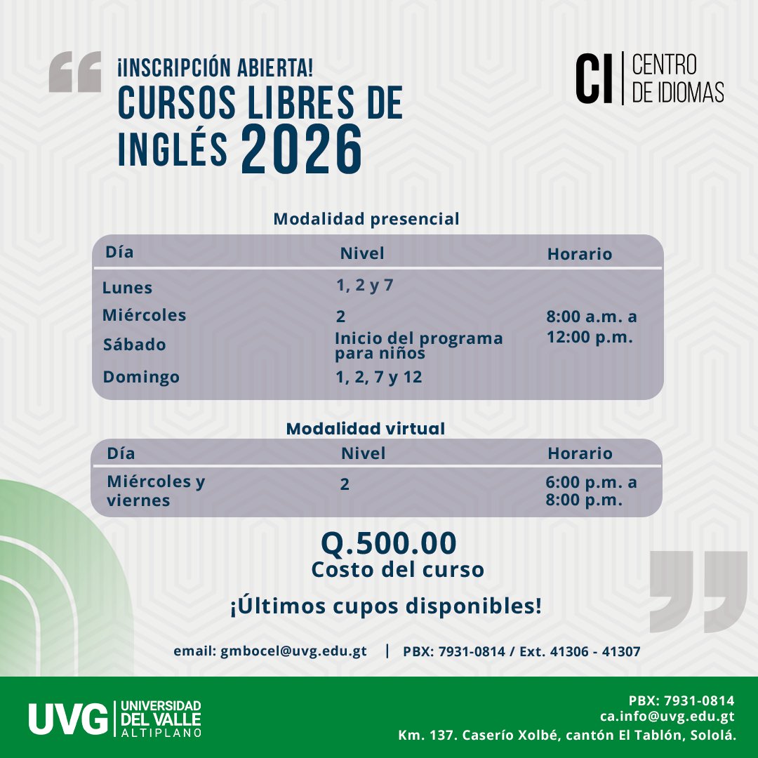 ¡𝗔𝗽𝗿𝗲𝗻𝗱𝗲 𝗶𝗻𝗴𝗹𝗲́𝘀 𝗲𝗻 𝗨𝗩𝗚 𝗖𝗮𝗺𝗽𝘂𝘀 𝗔𝗹𝘁𝗶𝗽𝗹𝗮𝗻𝗼!

Inscripciones abiertas en el Centro de Idiomas 📚
 👧 Programa para niños (sábados)
 💰 Q500 por curso
 📅 21 al 25 de marzo

📞 79310814 ext. 41306–41307
 📩 gmbocel@uvg.edu.gt

¡Cupos limitados!