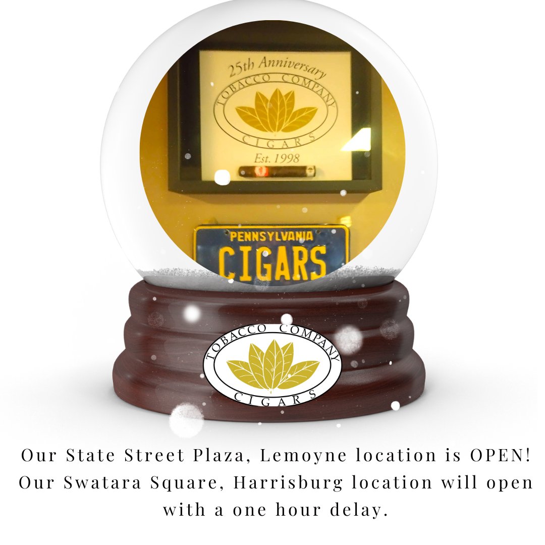 It never snows in our always-cozy humidors! 😁

❄️ LEMOYNE:
Our  State Street Plaza, Lemoyne location is cleared out and OPEN.

❄️ HARRISBURG:
For your safety, our Swatara Square, Harrisburg location will be opening with a one hour delay