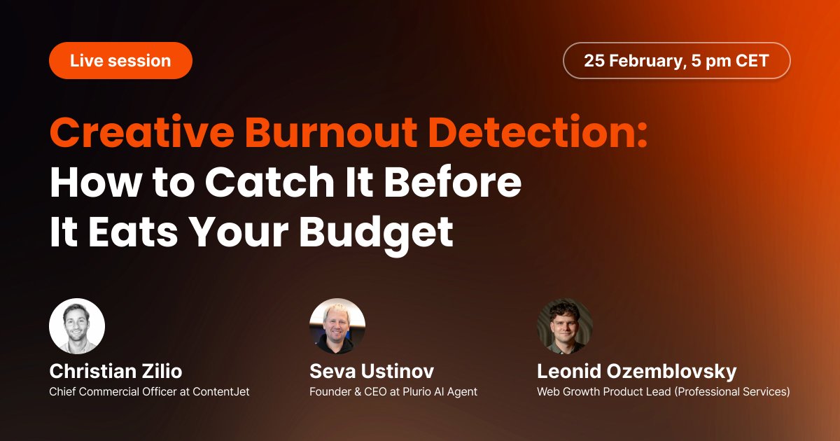 Creative burnout kills CAC. By the time you notice, you've already lost thousands.

Live session on how to catch it early:
- Christian Zilio (ContentJet): avoid production mistakes that accelerate fatigue
- Seva Ustinov (Plurio): detect creative fatigue before it tanks