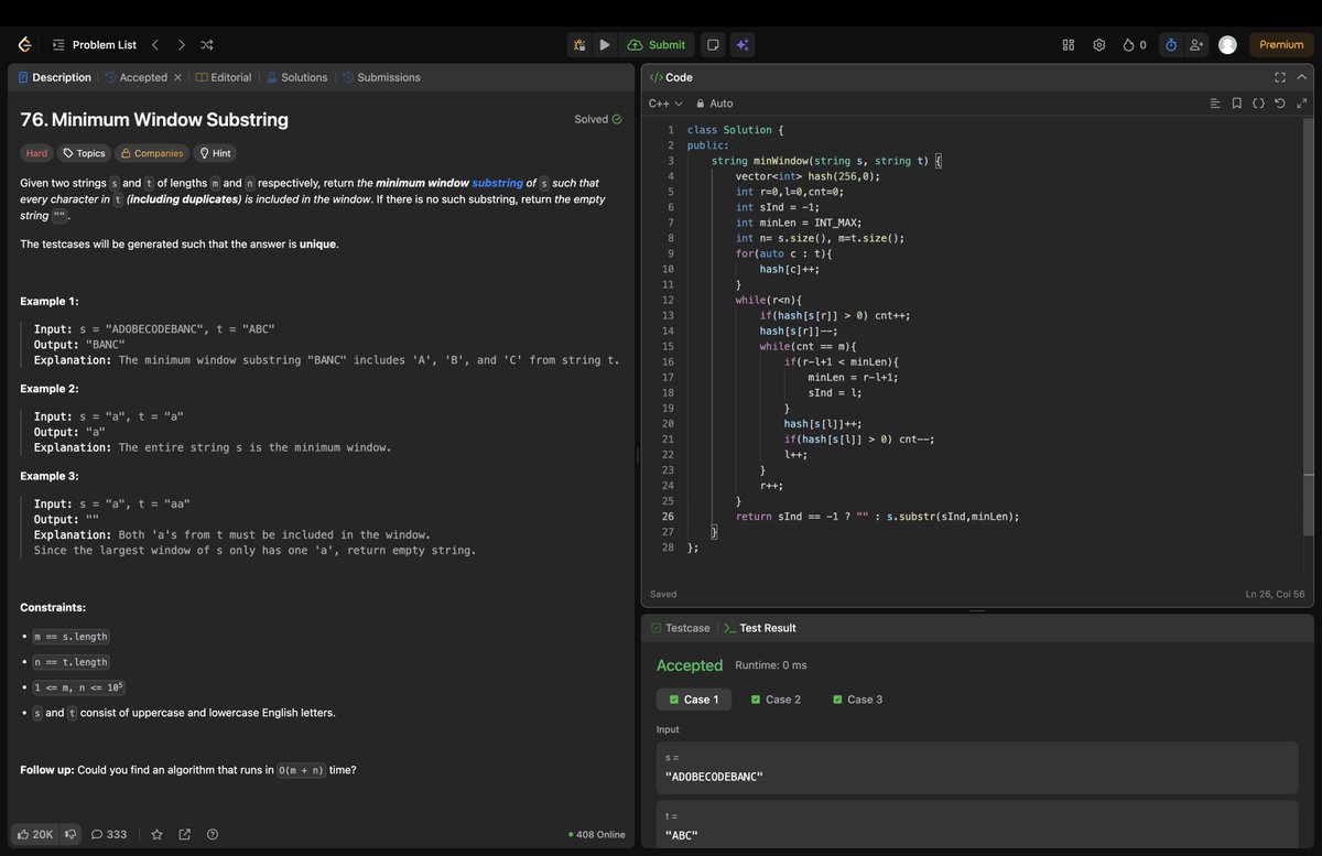 Rohan_269's tweet photo. Day 110/200: Solved-“Minimum Window Substring”🧩
This one was tough.
Sliding window + frequency counting + careful shrinking logic.
Took time to fully understand when a window becomes valid.🔥
#200DaysOfCode #LeetCode #Day110 #CodingChallenge #strivers #A2ZDsa https://t.co/puNHREbwM8