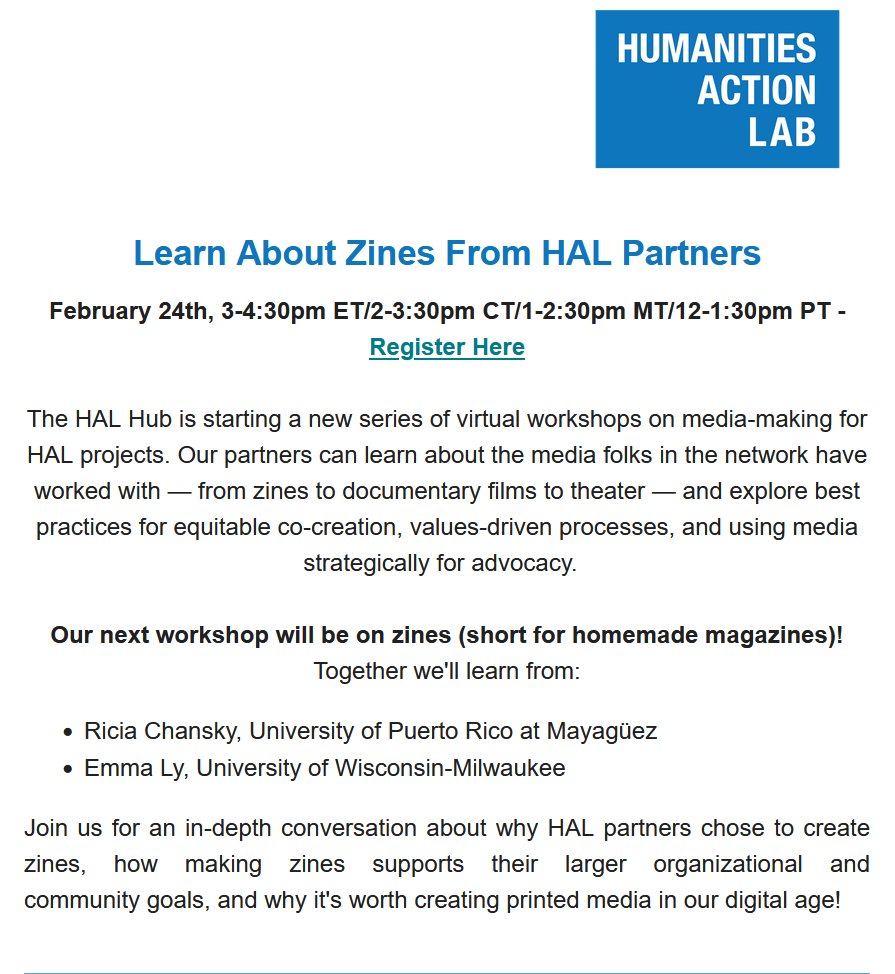 ohl_uprm's tweet image. TOMORROW! Learn How to Make Zines with HAL Partners. Join us on Feb. 24th from 3–4:30pm EST for a virtual workshop on the art and purpose of zine-making! 

Hear from:
Ricia Anne Chansky, UPR Mayagüez 
Emma Ly, UW Milwaukee

Register here: tinyurl.com/58tjn2x9
#HAL #Zines #UPRM