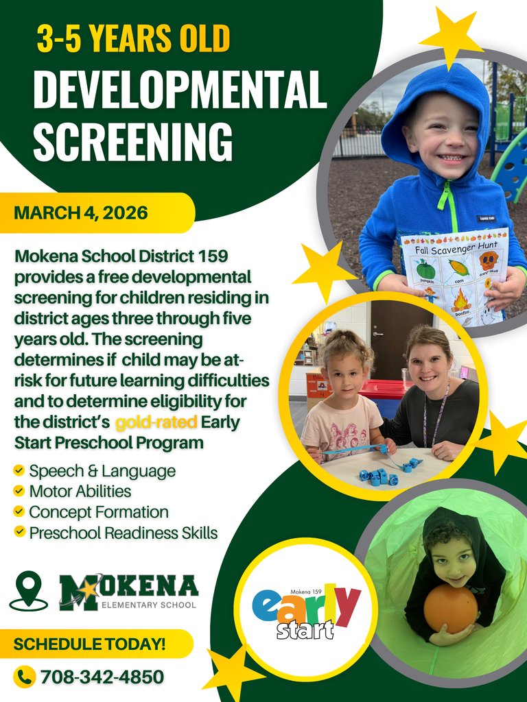 Mokena School District offers a developmental screening for children ages 3-5 residing in district boundaries.  The next screening date is February 4th at Mokena Elementary School. Call 708-342-4850 to schedule your child's screening!