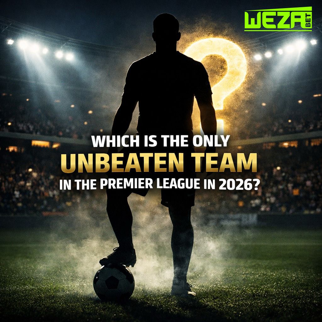 Wezabet's tweet image. There is only one team left unbeaten in the Premier League in 2026. Which is it? 

DROP your answers below 👇👇

#HiiNdioInaWEZA | #MondayQuiz