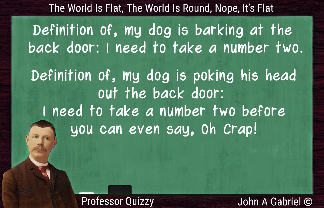 BuryThatJoke's tweet photo. Professor Quizzy and my dog is barking at the back door. John Gabriel #poop #crap #funny #joke #laugh #comedy #comical #definition #life #lol https://t.co/lK22lrOIwI